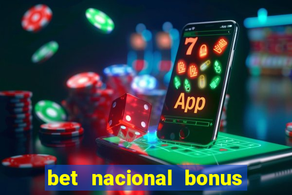 bet nacional bonus de boas vindas